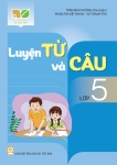 LUYỆN TỪ VÀ CÂU LỚP 5 (Kết nối tri thức với cuộc sống)